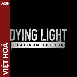 Tải game Viet Hoa - Dying Light Platinum Edition (Title ID: 01038C8012920000) - Host Tinfoil A2T