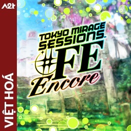 Tải game Viet Hoa - Tokyo Mirage Sessions #FE Encore (Title ID: 0103A9400C9C2000) - Host Tinfoil A2T