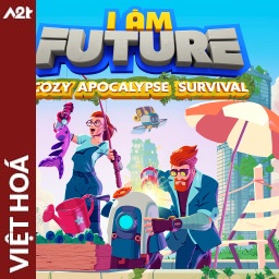 Tải game Viet Hoa - I Am Future Cozy Apocalypse Survival (Title ID: 0103A10022CC2000) - Host Tinfoil A2T